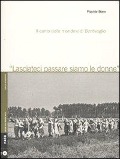 Cover-Bild zum Titel 'Lasciateci passare siamo le donne. Il canto delle mondine di Bentivoglio' von 'Placida Staro'