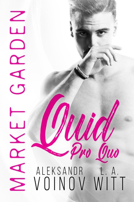 Quid Pro Quo (Market Garden) - Aleksandr Voinov, L. A. Witt