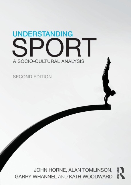 Understanding Sport - John Horne, Alan Tomlinson, Garry Whannel