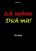 Cover-Bild zum Titel 'Ich nehme Dich mit! Erweiterter Suizid, posttraumatische Belastungsstörung, Alkoholsucht, Clique, Ausgrenzung, Selbstvertrauen, Trennung, Kündigung, große Liebe, Freundschaft, Verrrat' von 'Rolf Horst'