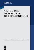 Geschichte des Hellenismus - Peter Franz Mittag