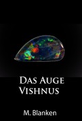 Cover-Bild zum Titel 'Das Auge Vishnus' von 'M. Blanken'