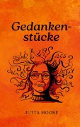 Cover-Bild zum Titel 'Gedankenstücke' von 'Jutta Moore'