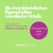 Cover-Bild zum Titel 'Philosophische Ethik: 02 Die charakteristischen Eigenschaften moralischer Urteile' von 'Friedo Ricken'