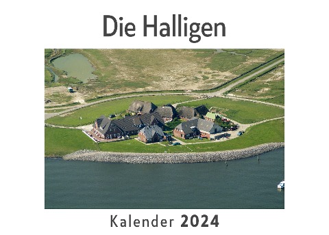 Die Halligen (Wandkalender 2024, Kalender DIN A4 quer, Monatskalender im Querformat mit Kalendarium, Das perfekte Geschenk) - Anna Müller