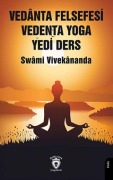 Cover-Bild zum Titel 'Vedanta Felsefesi Vedenta Yoga Yedi Ders' von 'Swami Vivekananda'