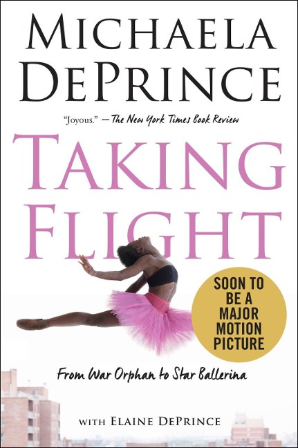 Taking Flight: From War Orphan to Star Ballerina - Michaela Deprince, Elaine Deprince