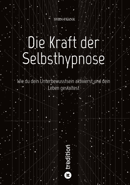 Die Kraft der Selbsthypnose - Sven Frank