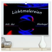 Cover-Bild zum Titel 'Lichtmalereien mit der Glaskugel (hochwertiger Premium Wandkalender 2026 DIN A2 quer), Kunstdruck in Hochglanz' von 'Monika Scheurer'