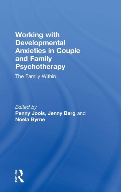 Working with Developmental Anxieties in Couple and Family Psychotherapy - 
