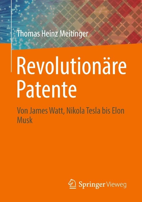 Revolutionäre Patente - Thomas Heinz Meitinger