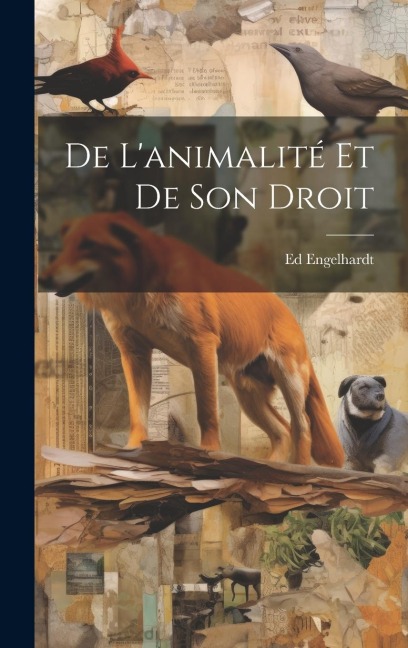De L'animalité Et De Son Droit - Ed Engelhardt