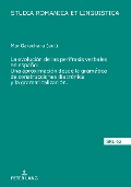 La evolución de las perífrasis verbales en español. Una aproximación desde la gramática de construcciones diacrónica y la gramaticalización - 