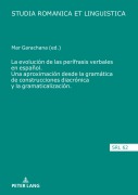 Cover-Bild zum Titel 'La evolución de las perífrasis verbales en español. Una aproximación desde la gramática de construcciones diacrónica y la gramaticalización' von ''
