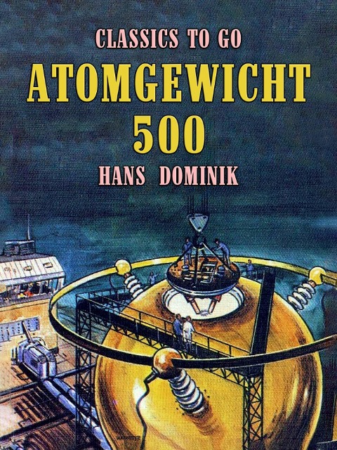 Atomgewicht 500 - Hans Dominik