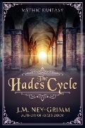 The Hades Cycle - J. M. Ney-Grimm