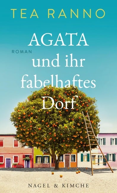 Agata und ihr fabelhaftes Dorf - Tea Ranno