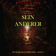 Cover-Bild zum Titel 'Sein Anderer Plan (Ein Jessie Reach Mystery ¿ Band 5)' von 'Rylie Dark'