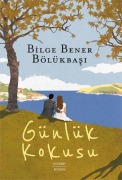 Cover-Bild zum Titel 'Günlük Kokusu' von 'Bilge Bener Bölükbasi'