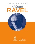 Cover-Bild zum Titel 'Maurice Ravel' von 'Livio Aragona'