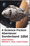 Cover-Bild zum Titel '4 Science Fiction Abenteuer Sonderband 1054' von 'Alfred Bekker, Wilfried A. Hary, Lloyd Cooper'