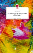 Impressionistic symphonies of the heart. Life is a Story - story.one - Siri Spence