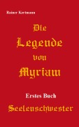 Cover-Bild zum Titel 'Die Legende von Myriam' von 'Rainer Kertmann'