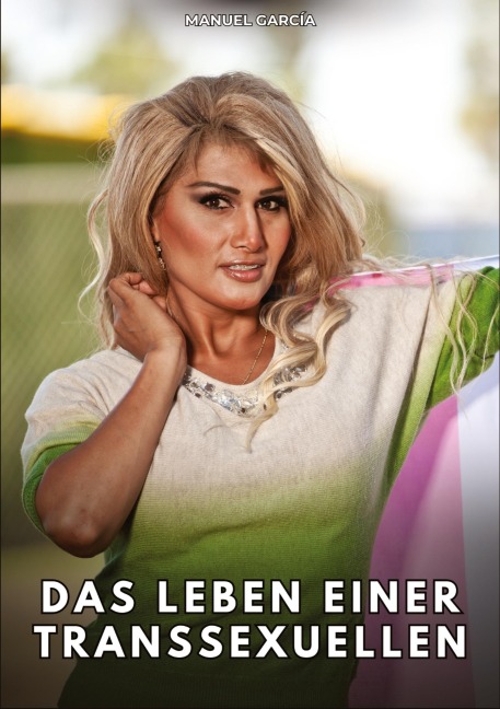 Das Leben einer Transsexuellen - Manuel García