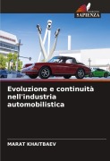 Cover-Bild zum Titel 'Evoluzione e continuità nell'industria automobilistica' von 'Marat Khaitbaev'