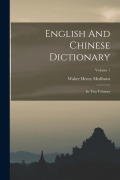 Cover-Bild zum Titel 'English And Chinese Dictionary: In Two Volumes; Volume 1' von 'Walter Henry Medhurst'