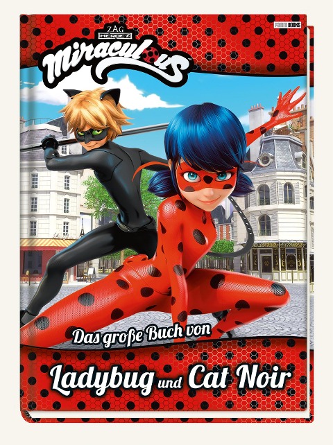 Miraculous: Das große Buch von Ladybug und Cat Noir - 