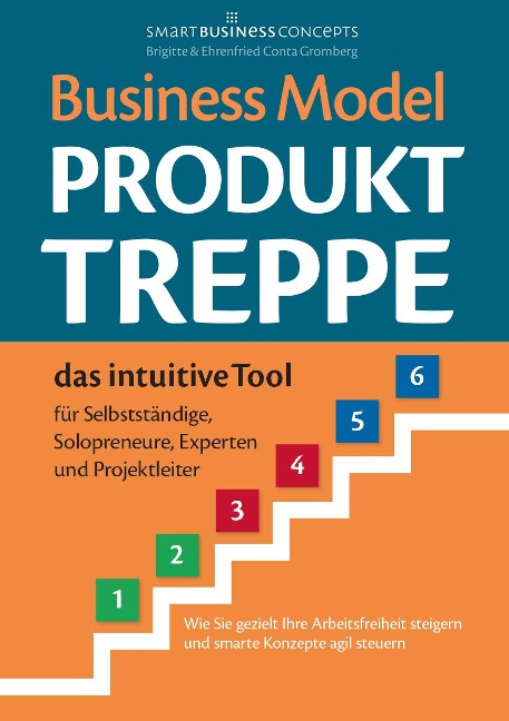 Business Model Produkt-Treppe - Ehrenfried Conta Gromberg, Brigitte Conta Gromberg