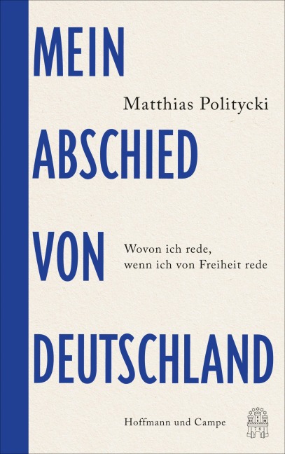 Mein Abschied von Deutschland - Matthias Politycki