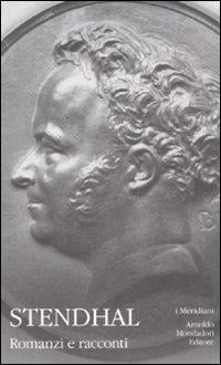Stendhal: Romanzi e racconti - Stendhal