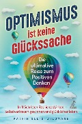 Cover-Bild zum Titel 'Optimismus ist keine Glückssache' von 'Katrin Gleiß-Wiedmann'