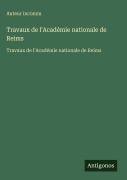 Cover-Bild zum Titel 'Travaux de l'Académie nationale de Reims' von 'Auteur Inconnu'