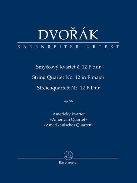 Streichquartett Nr. 12 F-Dur op. 96 "Amerikanisches Quartett" - Antonín Dvorák