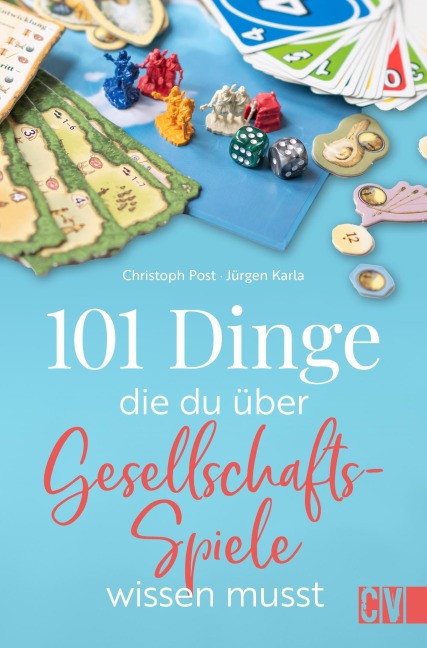 101 Dinge, die Du über Gesellschaftsspiele wissen musst - Christoph Post, Jürgen Karla
