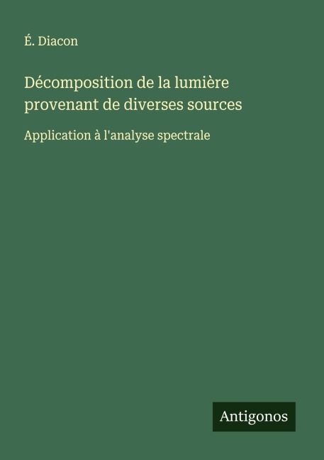 Décomposition de la lumière provenant de diverses sources - É. Diacon