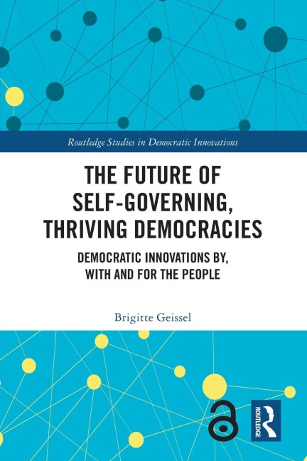 The Future of Self-Governing, Thriving Democracies - Brigitte Geissel