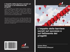 Cover-Bild zum Titel 'L'impatto delle barriere sociali sul successo e sul fallimento dei progetti' von 'Salma Khan, Muhammad Ghayyur'