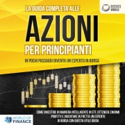 Cover-Bild zum Titel 'La guida completa agli investimenti in ETF PER PRINCIPIANTI: Come investire in maniera intelligente in ETF, ottenere enormi profitti e diventare in fretta un esperto di Borsa con questa utile guida' von 'World of Finance'