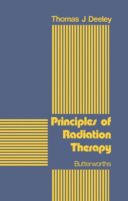 Principles of Radiation Therapy - Thomas J. Deeley