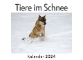 Cover-Bild zum Titel 'Tiere im Schnee (Wandkalender 2024, Kalender DIN A4 quer, Monatskalender im Querformat mit Kalendarium, Das perfekte Geschenk)' von 'Anna Müller'