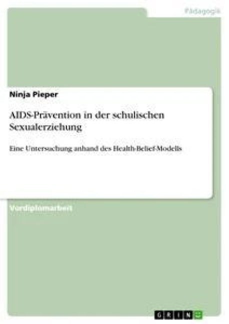 AIDS-Prävention in der schulischen Sexualerziehung - Ninja Pieper