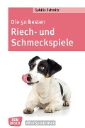 Die 50 besten Riech- und Schmeckspiele - eBook - Sybille Schmitz