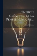 L'énergie Créatrice Et La Pensée Humaine ... - Stéfan Christesco