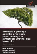 Cover-Bild zum Titel 'Krwotok z górnego odcinka przewodu pokarmowego w jamisto¿ci wrotnej bez krwotoku' von 'Nour Elleuch, Ahmad Youssfi, Wafa Dahmani'