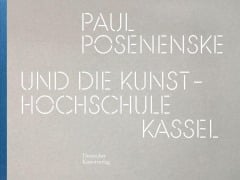 Cover-Bild zum Titel 'Paul Posenenske und die Kasseler Kunsthochschule' von ''