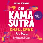 Cover-Bild zum Titel 'Die Kamasutra Challenge für Paare' von 'Alisha Schmidt'